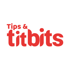 Tips & Titbits